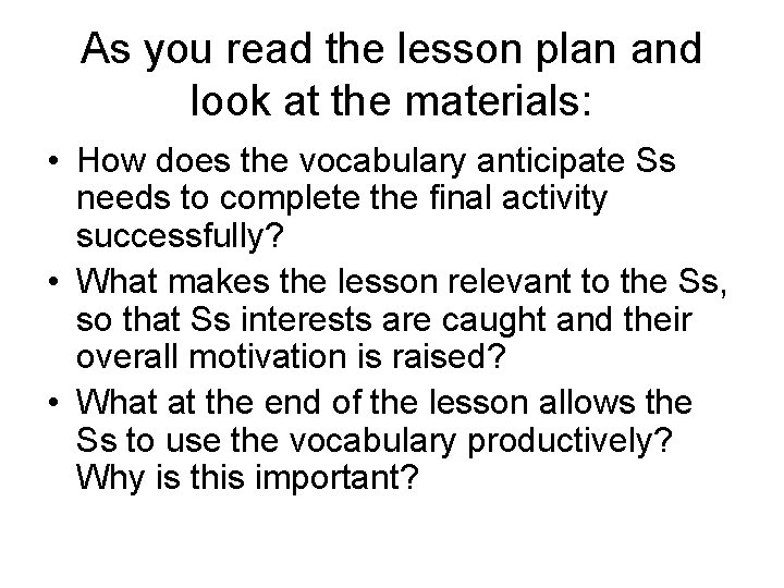 As you read the lesson plan and look at the materials: • How does