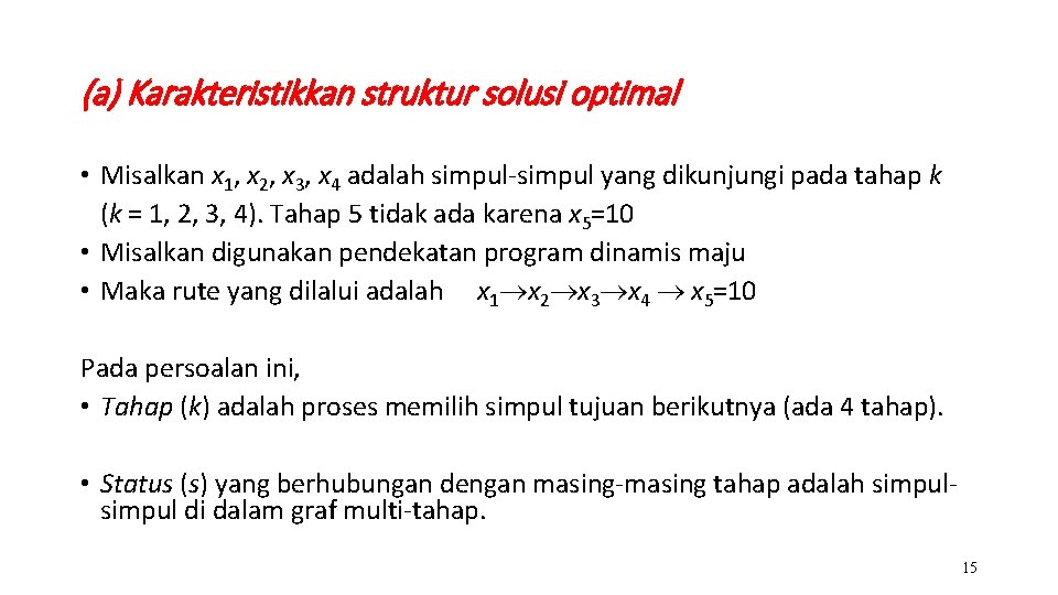 (a) Karakteristikkan struktur solusi optimal • Misalkan x 1, x 2, x 3, x