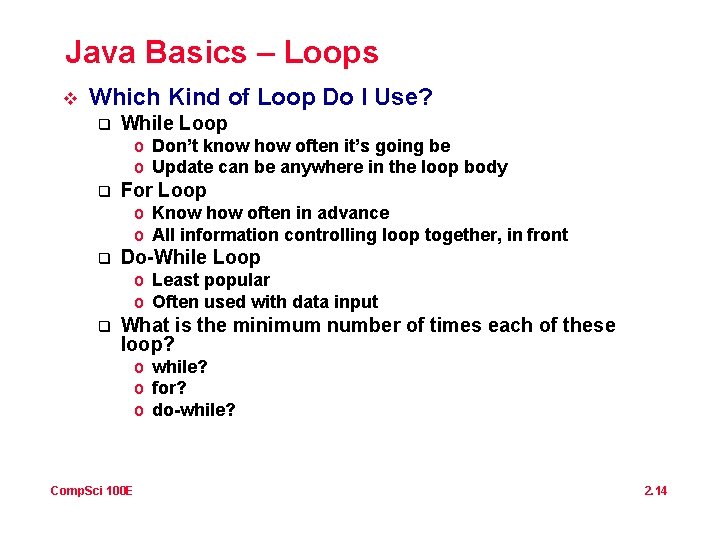 Java Basics – Loops v Which Kind of Loop Do I Use? q While Java Basics – Loops v Which Kind of Loop Do I Use? q While