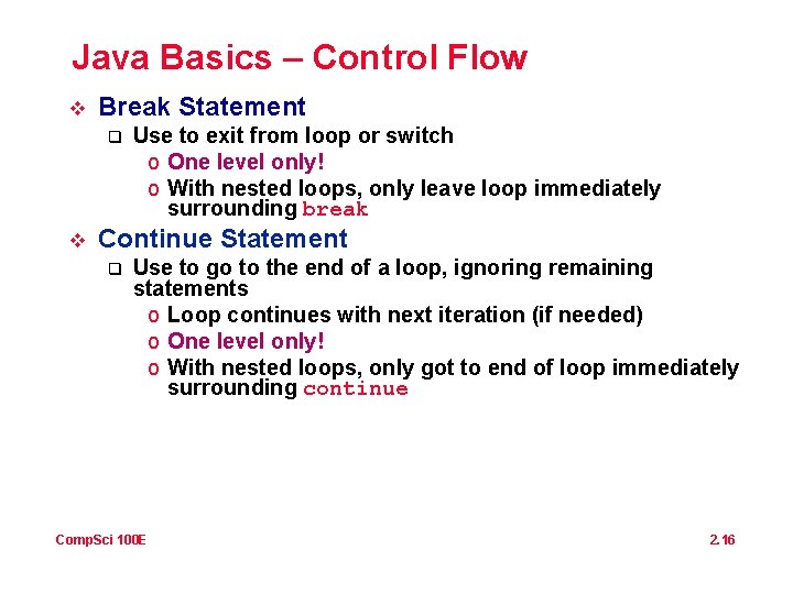 Java Basics – Control Flow v Break Statement q v Use to exit from Java Basics – Control Flow v Break Statement q v Use to exit from