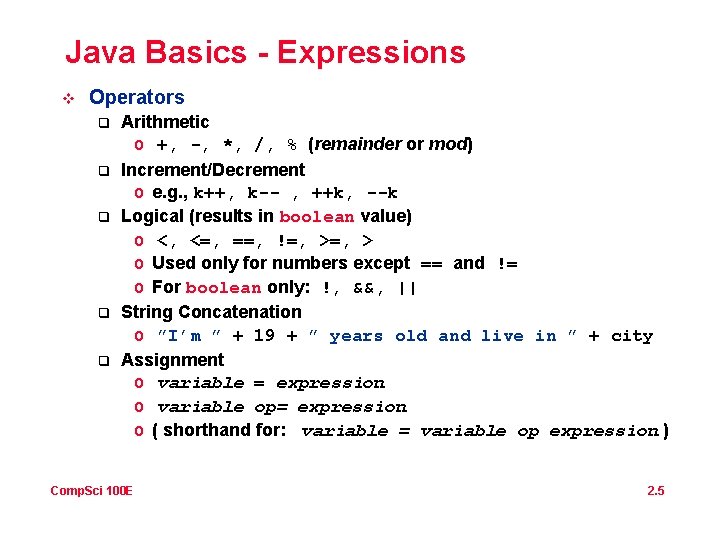 Java Basics - Expressions v Operators q q q Arithmetic o +, -, *, Java Basics - Expressions v Operators q q q Arithmetic o +, -, *,