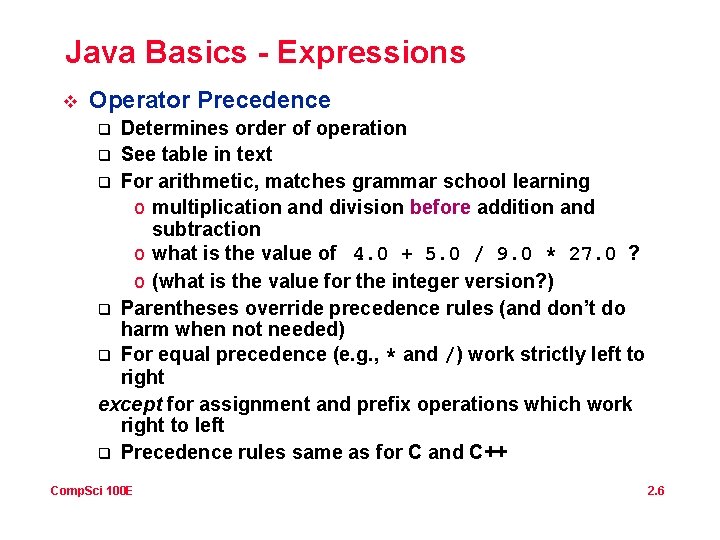 Java Basics - Expressions v Operator Precedence Determines order of operation q See table Java Basics - Expressions v Operator Precedence Determines order of operation q See table