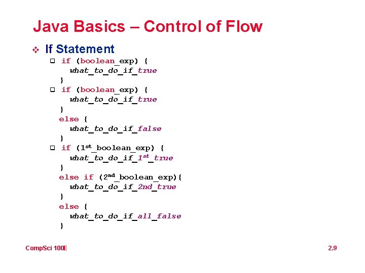 Java Basics – Control of Flow v If Statement q q q if (boolean_exp) Java Basics – Control of Flow v If Statement q q q if (boolean_exp)