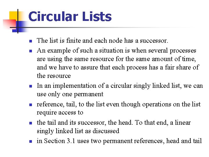 Circular Lists n n n The list is finite and each node has a