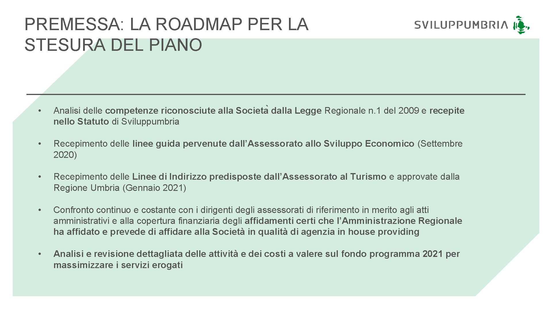 PREMESSA: LA ROADMAP PER LA STESURA DEL PIANO • Analisi delle competenze riconosciute alla