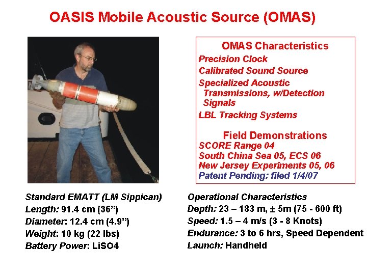 OASIS Mobile Acoustic Source (OMAS) OMAS Characteristics Precision Clock Calibrated Sound Source Specialized Acoustic
