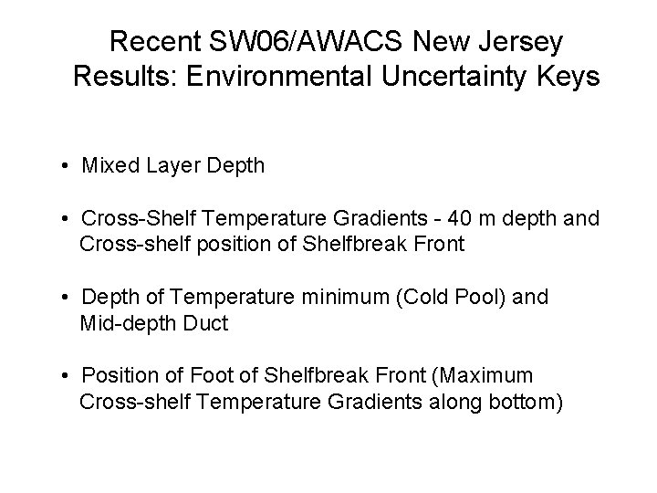 Recent SW 06/AWACS New Jersey Results: Environmental Uncertainty Keys • Mixed Layer Depth •