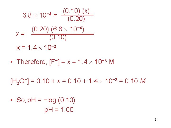 6. 8 x= 10− 4 (0. 10) (x) = (0. 20) (6. 8 10−