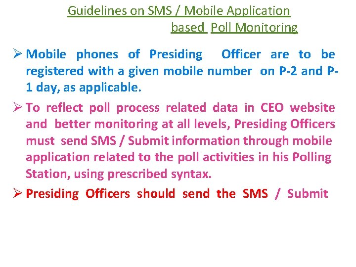 Guidelines on SMS / Mobile Application based Poll Monitoring Mobile phones of Presiding Officer