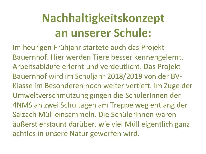 Nachhaltigkeitskonzept an unserer Schule: Im heurigen Frühjahr startete auch das Projekt Bauernhof. Hier werden