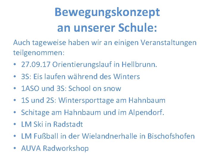 Bewegungskonzept an unserer Schule: Auch tageweise haben wir an einigen Veranstaltungen teilgenommen: • 27.