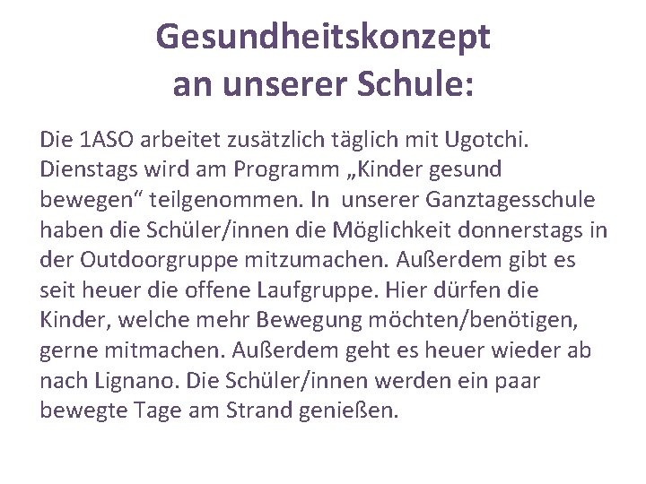 Gesundheitskonzept an unserer Schule: Die 1 ASO arbeitet zusätzlich täglich mit Ugotchi. Dienstags wird