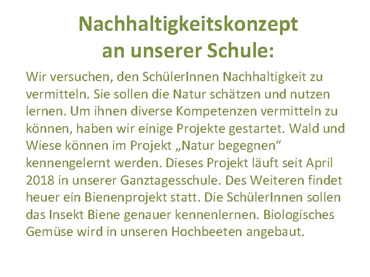 Nachhaltigkeitskonzept an unserer Schule: Wir versuchen, den Schüler. Innen Nachhaltigkeit zu vermitteln. Sie sollen