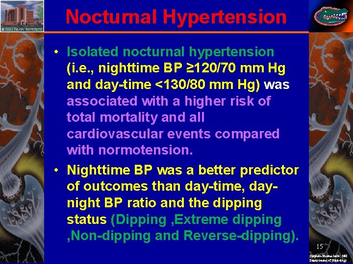 Nocturnal Hypertension • Isolated nocturnal hypertension (i. e. , nighttime BP ≥ 120/70 mm