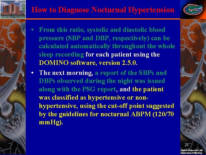 How to Diagnose Nocturnal Hypertension • From this ratio, systolic and diastolic blood pressure