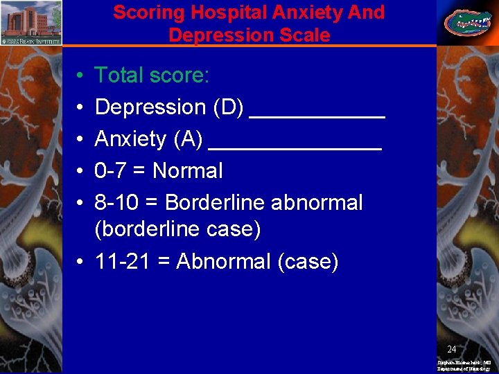 Scoring Hospital Anxiety And Depression Scale • • • Total score: Depression (D) ______