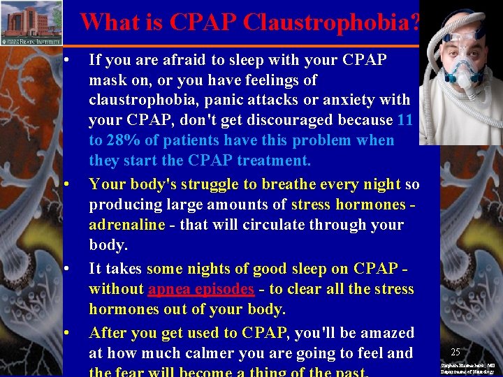 What is CPAP Claustrophobia? • • If you are afraid to sleep with your