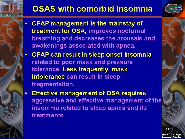 OSAS with comorbid Insomnia • CPAP management is the mainstay of treatment for OSA,