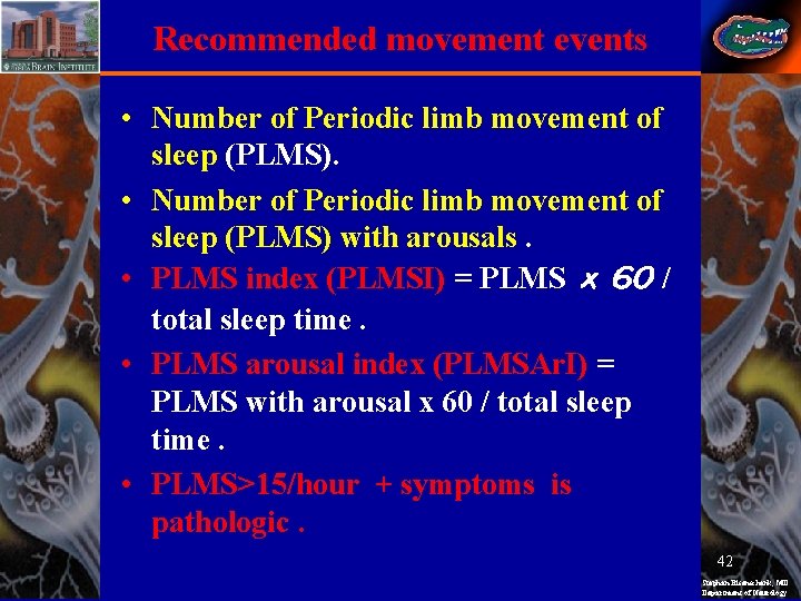 Recommended movement events • Number of Periodic limb movement of sleep (PLMS) with arousals.