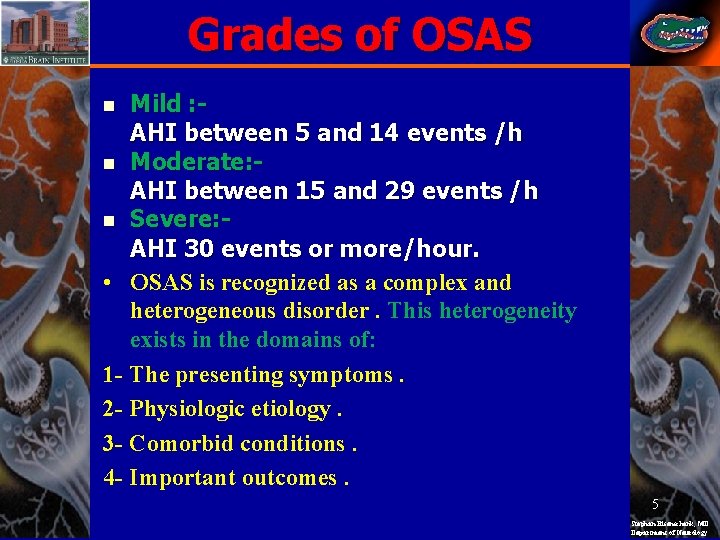 Grades of OSAS Mild : AHI between 5 and 14 events /h n Moderate: