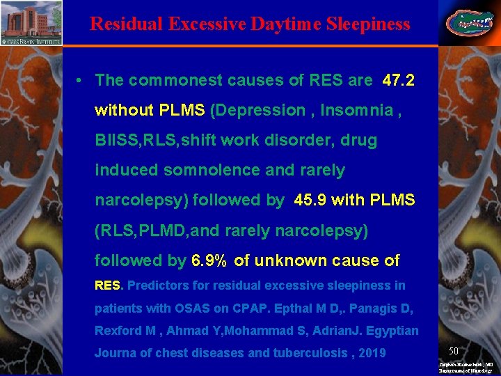 Residual Excessive Daytime Sleepiness • The commonest causes of RES are 47. 2 without