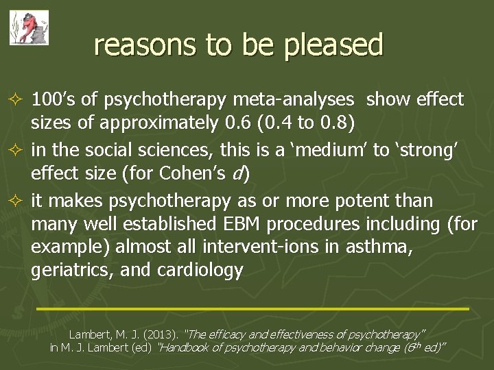 reasons to be pleased ² 100’s of psychotherapy meta-analyses show effect sizes of approximately