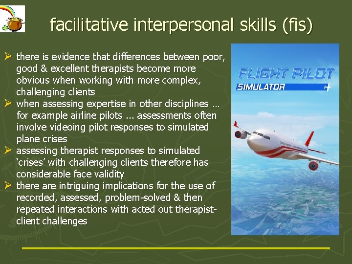 facilitative interpersonal skills (fis) Ø there is evidence that differences between poor, Ø Ø