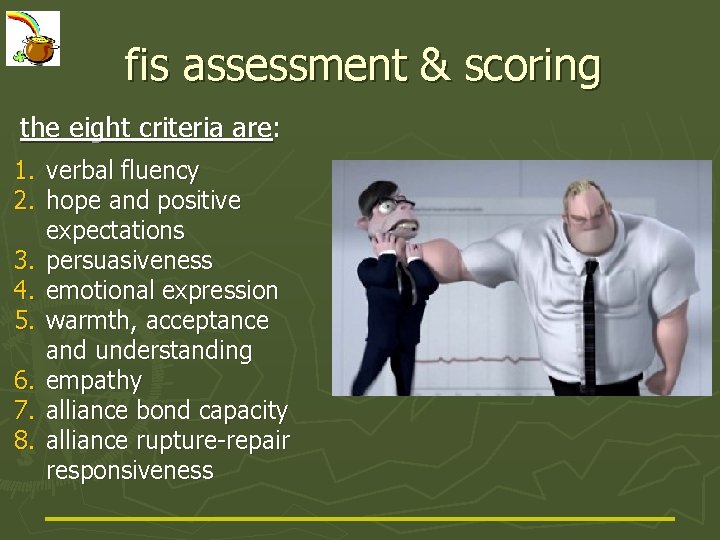 fis assessment & scoring the eight criteria are: 1. verbal fluency 2. hope and