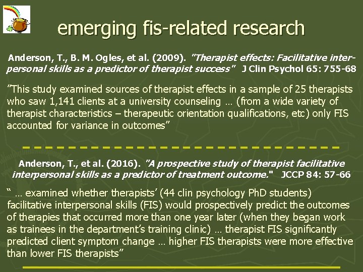 emerging fis-related research Anderson, T. , B. M. Ogles, et al. (2009). "Therapist effects: