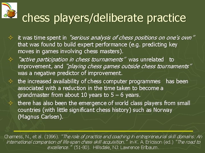 chess players/deliberate practice ² it was time spent in “serious analysis of chess positions