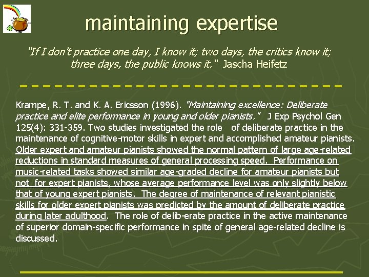 maintaining expertise "If I don't practice one day, I know it; two days, the