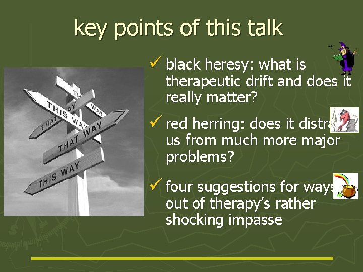 key points of this talk ü black heresy: what is therapeutic drift and does