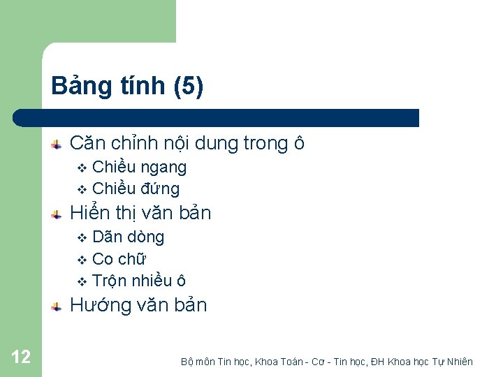 Bảng tính (5) Căn chỉnh nội dung trong ô Chiều ngang v Chiều đứng