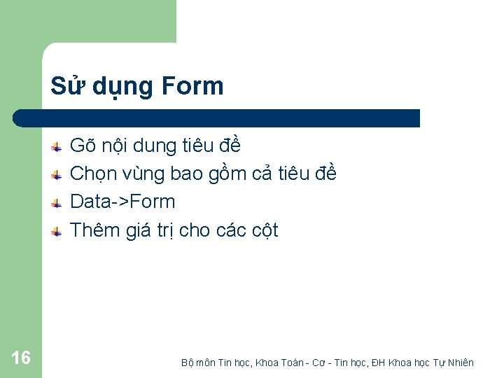 Sử dụng Form Gõ nội dung tiêu đề Chọn vùng bao gồm cả tiêu