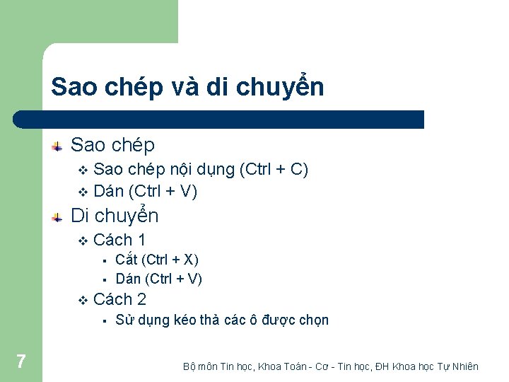 Sao chép và di chuyển Sao chép nội dụng (Ctrl + C) v Dán