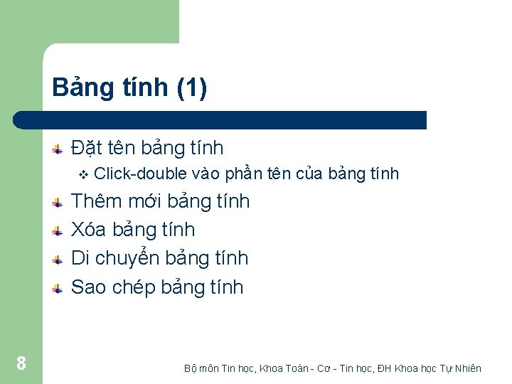 Bảng tính (1) Đặt tên bảng tính v Click-double vào phần tên của bảng