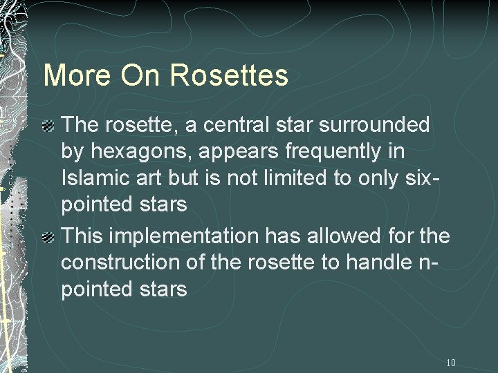 More On Rosettes The rosette, a central star surrounded by hexagons, appears frequently in