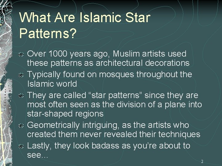 What Are Islamic Star Patterns? Over 1000 years ago, Muslim artists used these patterns