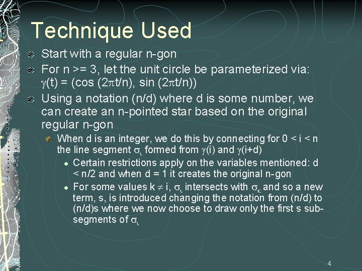 Technique Used Start with a regular n-gon For n >= 3, let the unit