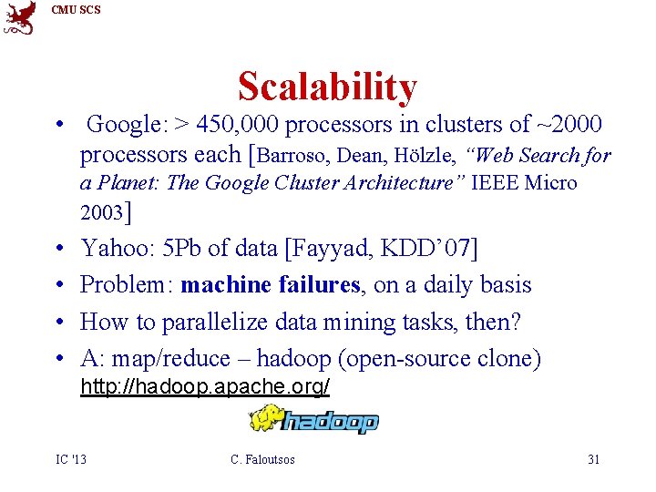 CMU SCS Scalability • Google: > 450, 000 processors in clusters of ~2000 processors