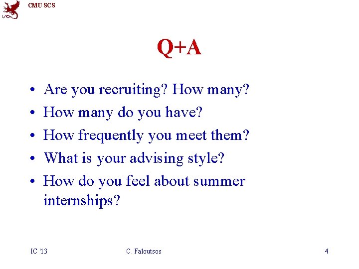 CMU SCS Q+A • • • Are you recruiting? How many do you have?