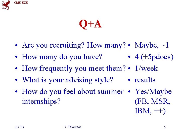 CMU SCS Q+A • • • Are you recruiting? How many? • • How