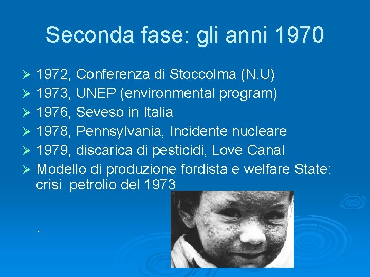 Seconda fase: gli anni 1970 1972, Conferenza di Stoccolma (N. U) Ø 1973, UNEP Seconda fase: gli anni 1970 1972, Conferenza di Stoccolma (N. U) Ø 1973, UNEP