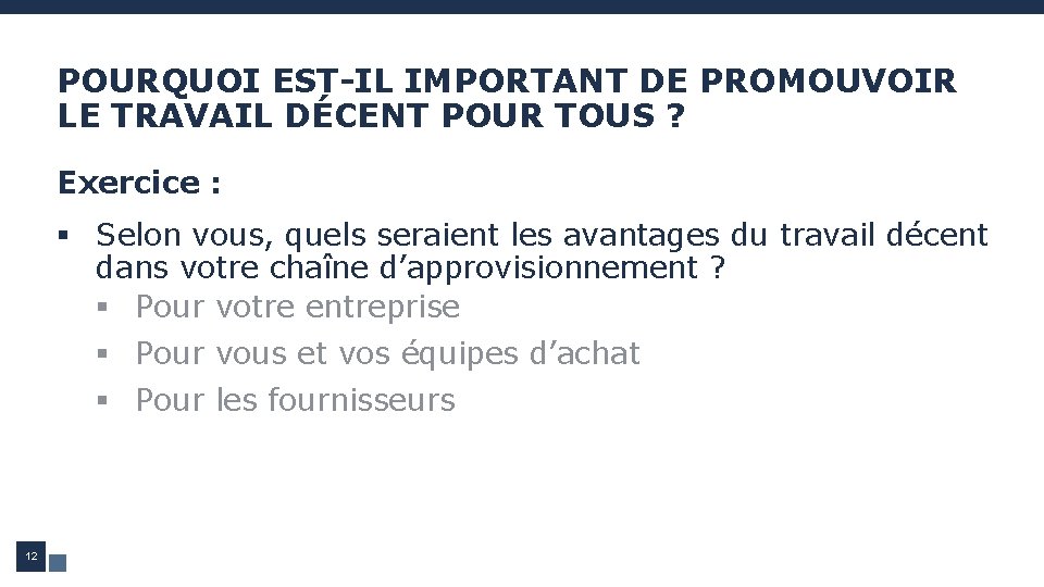 POURQUOI EST-IL IMPORTANT DE PROMOUVOIR LE TRAVAIL DÉCENT POUR TOUS ? Exercice : §