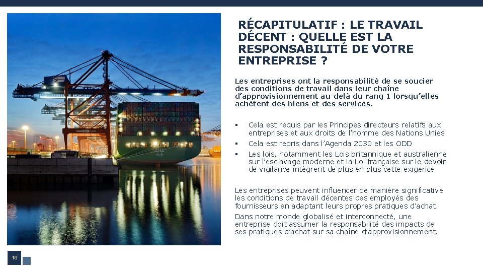 RÉCAPITULATIF : LE TRAVAIL DÉCENT : QUELLE EST LA RESPONSABILITÉ DE VOTRE ENTREPRISE ? RÉCAPITULATIF : LE TRAVAIL DÉCENT : QUELLE EST LA RESPONSABILITÉ DE VOTRE ENTREPRISE ?