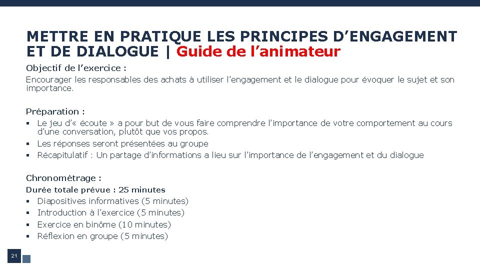METTRE EN PRATIQUE LES PRINCIPES D’ENGAGEMENT ET DE DIALOGUE | Guide de l’animateur Objectif METTRE EN PRATIQUE LES PRINCIPES D’ENGAGEMENT ET DE DIALOGUE | Guide de l’animateur Objectif
