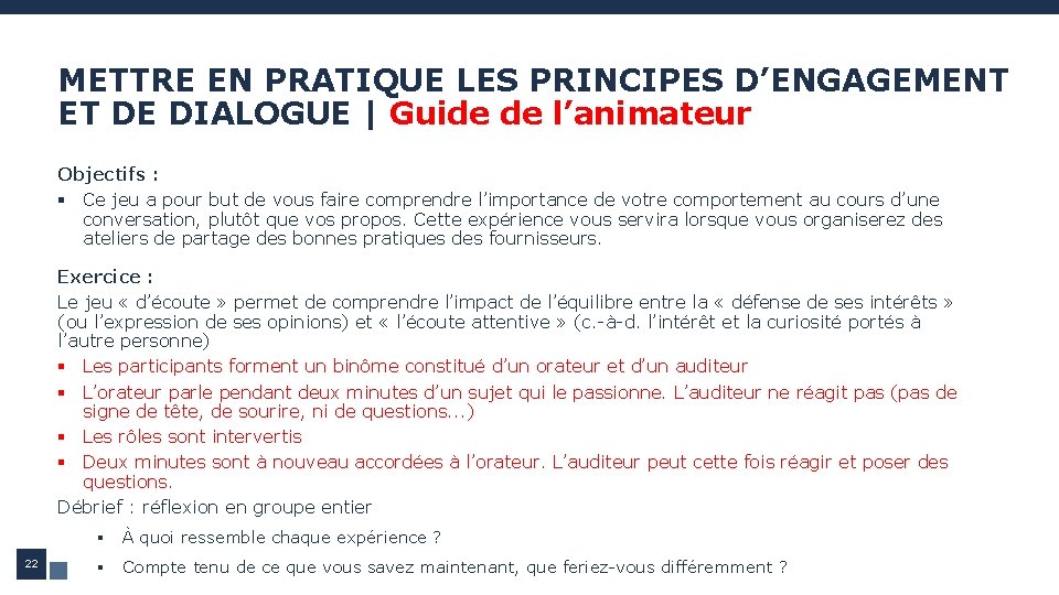 METTRE EN PRATIQUE LES PRINCIPES D’ENGAGEMENT ET DE DIALOGUE | Guide de l’animateur Objectifs METTRE EN PRATIQUE LES PRINCIPES D’ENGAGEMENT ET DE DIALOGUE | Guide de l’animateur Objectifs