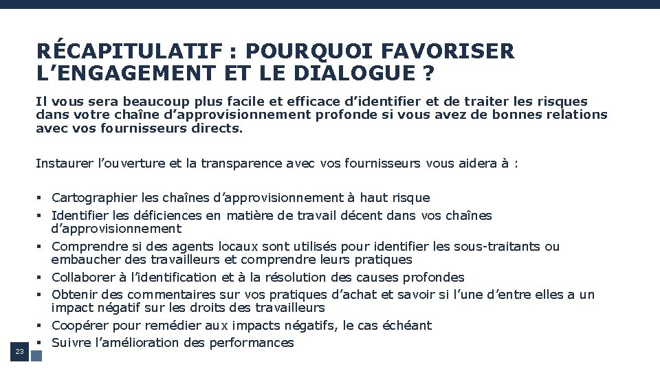 RÉCAPITULATIF : POURQUOI FAVORISER L’ENGAGEMENT ET LE DIALOGUE ? Il vous sera beaucoup plus