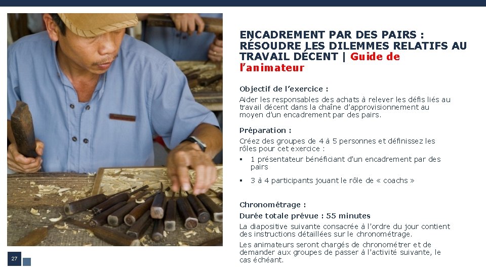 ENCADREMENT PAR DES PAIRS : RÉSOUDRE LES DILEMMES RELATIFS AU TRAVAIL DÉCENT | Guide ENCADREMENT PAR DES PAIRS : RÉSOUDRE LES DILEMMES RELATIFS AU TRAVAIL DÉCENT | Guide
