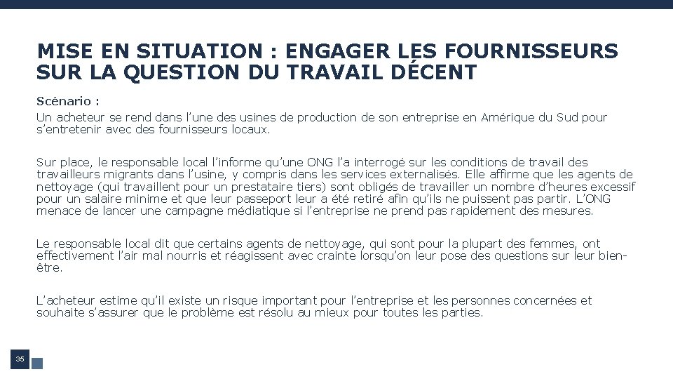 MISE EN SITUATION : ENGAGER LES FOURNISSEURS SUR LA QUESTION DU TRAVAIL DÉCENT Scénario MISE EN SITUATION : ENGAGER LES FOURNISSEURS SUR LA QUESTION DU TRAVAIL DÉCENT Scénario